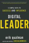 Digital Leader: 5 Simple Keys to Success and Influence By Erik Qualman Cover Image