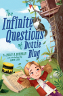 The Infinite Questions of Dottie Bing By Molly B. Burnham Cover Image