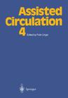 Assisted Circulation 4 By Felix Unger (Editor) Cover Image