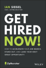 Get Hired Now!: How to Accelerate Your Job Search, Stand Out, and Land Your Next Great Opportunity By Ian Siegel Cover Image