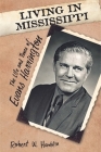 Living in Mississippi: The Life and Times of Evans Harrington By Robert W. Hamblin Cover Image