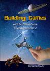 Building Games with Scrolling Game Development Kit 2 By Benjamin David Marty Cover Image