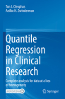 Quantile Regression in Clinical Research: Complete Analysis for Data at a Loss of Homogeneity By Ton J. Cleophas, Aeilko H. Zwinderman Cover Image