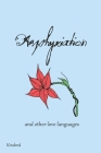 Asphyxiation: and other love languages Cover Image