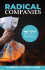 RADICAL Companies: Organized for Success without Bosses or Employees By Adrian Perez, Jose Leal Cover Image