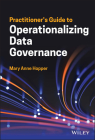 Practitioner's Guide to Operationalizing Data Governance (Wiley and SAS Business) By Mary Anne Hopper Cover Image