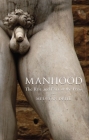 Manhood: The Rise and Fall of the Penis By Mels van Driel, Paul Vincent (Translated by) Cover Image