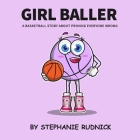 Girl Baller: A Basketball Story About Proving Everyone Wrong Cover Image