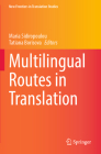 Multilingual Routes in Translation (New Frontiers in Translation Studies) Cover Image