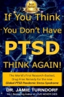 If You Think You Don't Have PTSD - Think Again By Jamie Turndorf Cover Image