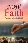 NOW Faith: Planting a Seed of Faith: #1 By Wanda Cheeks Cover Image