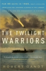 The Twilight Warriors By Robert Gandt Cover Image