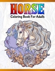 Horse Coloring Book For Adults: Cute Animals: Relaxing Colouring Book - Coloring Activity Book - Discover This Collection Of Horse Coloring Pages By A. Design Creation Cover Image