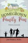 Homegrown Family Fun: Unplugged By Jan Pierce Cover Image