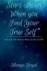 Stars Align When You Find Your True Self By Aanya Goyal Cover Image