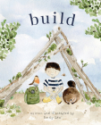 Build: God Loves You and Created You to Build in Your Own Brilliant Way Cover Image