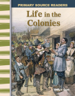 Life in the Colonies (Social Studies: Informational Text) Cover Image