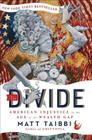 The Divide: American Injustice in the Age of the Wealth Gap By Matt Taibbi, Molly Crabapple (Illustrator) Cover Image