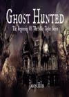 Ghost Hunted: The Beginning of The Mike Taylor Series By Jason Hess, Gian Temperilli (Commentaries by) Cover Image
