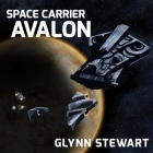 Space Carrier Avalon Lib/E By Glynn Stewart, Eric Michael Summerer (Read by) Cover Image