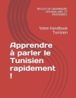 Apprendre à parler le Tunisien rapidement !: Votre Handbook Tunisien Cover Image