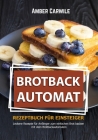 Brotbackautomat Rezeptbuch für Einsteiger: Leckere Rezepte für Anfänger zum einfachen Brot backen mit dem Brotbackautomaten (schwarz-weiß Inhalt) Cover Image