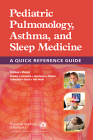 Pediatric Pulmonology, Asthma, and Sleep Medicine: A Quick Reference Guide Cover Image