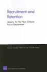 Recruitment and Retention: Lessons for the New Orleans Police Department By Bernard D. Rostker, William M. Hix, Jeremy M. Wilson Cover Image
