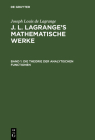 J. L. Lagrange's mathematische Werke, Band 1, Die Theorie der analytischen Functionen Cover Image