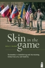 Skin in the Game: Partnership in Establishing and Maintaining Global Security and Stability By Arng (Ret ). Brigadier General Marshall, Usn Admiral James G. Stavridis Cover Image