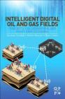 Intelligent Digital Oil and Gas Fields: Concepts, Collaboration, and Right-Time Decisions Cover Image