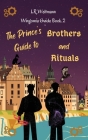 The Prince's Guide to Brothers and Rituals By L. R. Weltmann Cover Image