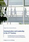 Communication and Leadership in the 21st Century: The Difficult Path from Classical Public Relations to Genuine Modern Communication Management By Holger Sievert (Editor), Daniela Bell (Editor) Cover Image
