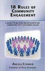 18 Rules of Community Engagement: A Guide for Building Relationships and Connecting With Customers Online By Angela Connor Cover Image