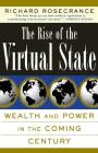 The Rise Of The Virtual State: Wealth and Power in the Coming Century By Richard N. Rosecrance Cover Image