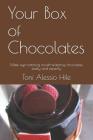 Your Box of Chocolates: Make Eye-Catching Mouth-Watering Chocolates Easily and Expertly By Toni Alessio Hile Cover Image