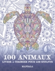 Livres à colorier pour les enfants - Mandala - 100 animaux Cover Image