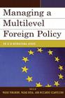 Managing a Multilevel Foreign Policy: The EU in International Affairs By Paolo Foradori (Editor), Paolo Rosa (Editor), Riccardo Scartezzini (Editor) Cover Image