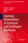Topology Optimization in Structural and Continuum Mechanics (CISM International Centre for Mechanical Sciences #549) Cover Image