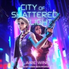 City of Shattered Light By Claire Winn, Sarah Beth Pfeifer (Read by) Cover Image