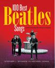 100 Best Beatles Songs: A Passionate Fan's Guide By Michael Lewis, Stephen J. Spignesi Cover Image