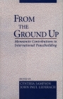 From the Ground Up: Mennonite Contributions to International Peacekeeping Cover Image