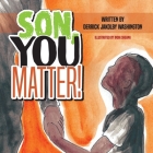 Son You Matter By Derrick Washington Cover Image