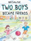 Because Two Boys Became Friends Cover Image