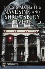 Ghosts Along the Navesink and Shrewsbury Rivers (Haunted America) By Patricia Heyer Cover Image