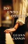 Do Unto Others By Geonn Cannon Cover Image