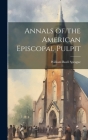 Annals of the American Episcopal Pulpit Cover Image