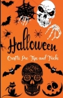Halloween Crafts: Pro Tips and Tricks: Easy & Crazy Scary Halloween Crafts & Arts For toddlers, Pre-schooler, Kids, older-kids & Adults By Tilda Ryan Cover Image