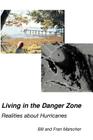 Living in the Danger Zone: Realities about Hurricanes By Bill Marscher, Fran Marscher (Joint Author) Cover Image