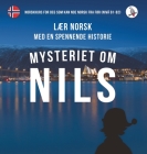 Mysteriet om Nils. Lær norsk med en spennende historie. Norskkurs for deg som kan noe norsk fra før (nivå B1-B2). Cover Image